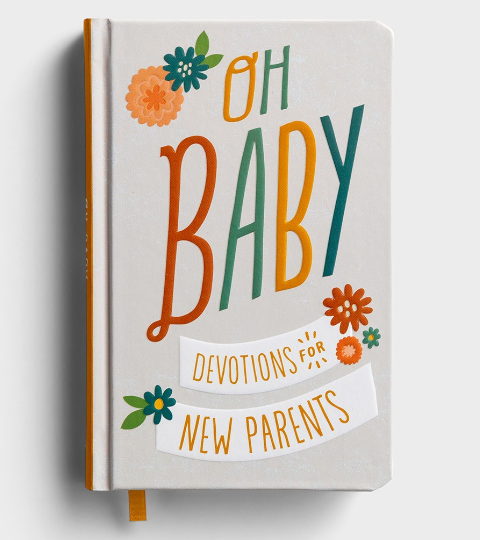 Dayspring Oh Baby - Devotions for New Parents