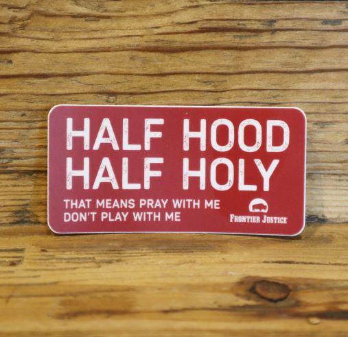 Half Hood Half Holy Sticker